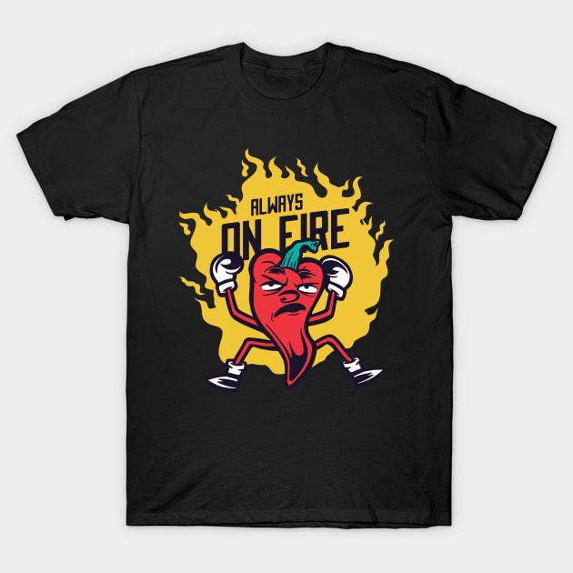 Always On Fire - Funny Chili Pepper - Angry People T-Shirt by illustramart Gifts & Apparel